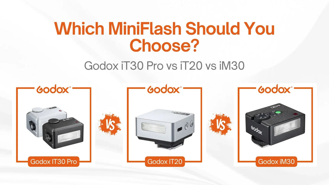 Godox iT30 Pro vs iT20 vs iM30: Which Mini Flash is Right for Your Photography?