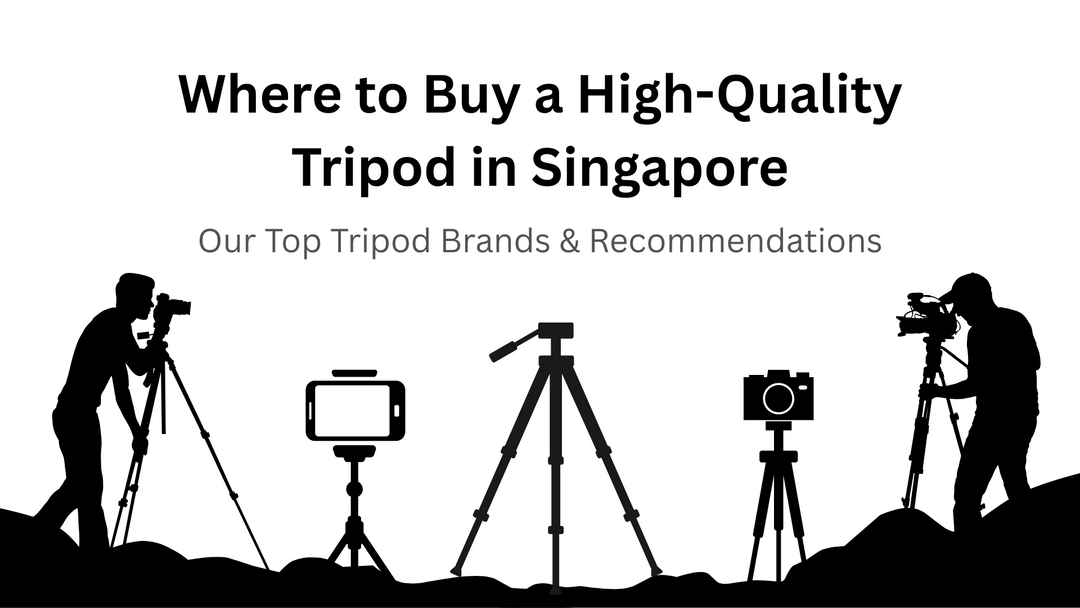 Where to Buy a High-Quality Tripod in Singapore